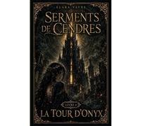 Serments de Cendres - Tome 4: La Cour d'Onyx