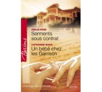 Serments Sous Contrat - Un Bébé Chez Les Garrison (harlequin Passions)