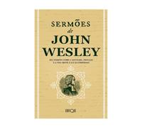 Sermões De John Wesley - Dez Sermões Sobre A Santidade - Vol. 05