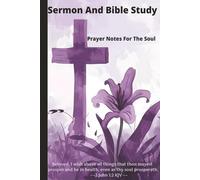Sermon And Bible Study: Prayer Notes For the Soul