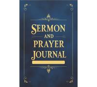 Sermon and Prayer Journal: Notebook for Church, Recording Prayers, and Tracking the Work of God in Your Life | 100 Pages | 6 X 9 Inches | Matte Finish