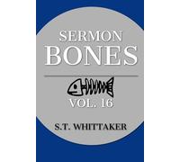 Sermon Bones, Vol. 16: 33 Expository Sermons in the Book of Genesis (Year 2)