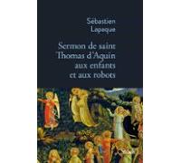 Sermon De Saint Thomas Daquin Aux Enfants Et Aux Robots (ebook)