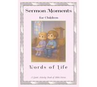 Sermon Moments for Children: Words of Life: A Quiet Bible Verse Activity Book for Kids with Tracing, Coloring & Faith-Based Affirmations to Encourage Scripture Engagement During Church or at Home | 7"x 10" size | 106 pages | Soft Cover | Glossy Finish