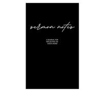 Sermon Notes: A Journal for Reflecting on God’s Word