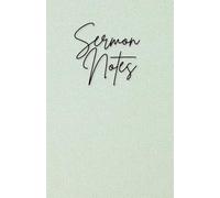 Sermon Notes: A Sermon Notebook for the Busy, Distracted, Grace-Needing Woman