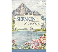 Sermon Notes: A Sermon Notes Journal Featuring Nature Escape Ink Tracing - 52 Weeks of Structured Notetaking Pages with Nature Escape Ink Tracing for Doodling.