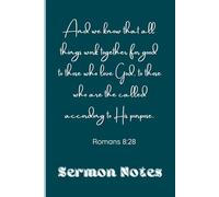 Sermon Notes: Called According to His purpose