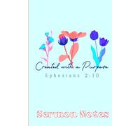 Sermon Notes: Created with a Purpose