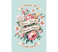 Sermon Notes For Christian Women: A Spiritual Year, A 52-Week Motivational Journal Designed To Help You Reflect, Worship, Document, And Cherish Weekly Lesson Insights.