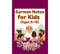 Sermon Notes for Kids Ages 8-12 | 6by9 Inches | 110 Pages: A 52 Week Guided Church Notebook with Personalized Page, Worship Song Space, Prayer and ... Key Points, Lessons Learned, Memory Verses