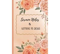 Sermon Notes Journal: A Faith-Based Christian Notebook for Church, Bible Study, and Writing Letters to Jesus