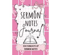 Sermon Notes Journal for Women: 2-Year Devotional Companion with 104 Weekly Pages | Large Print Christian Notebook for Study, Prayer, and Reflection | 6 x 9" 110 Pages