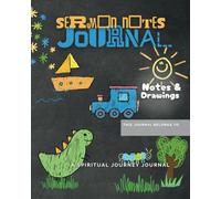 Sermon Notes Journal Notes & Drawings This Journal Belongs To: A Spiritual Journey Journal