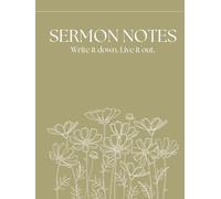 Sermon Notes Journal: Write it Down. Live it Out.