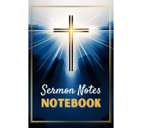 Sermon Notes Notebook: A Christian Weekly Journal with Lined Pages for Church Notes, Bible Study Reflections, & Spiritual Writing