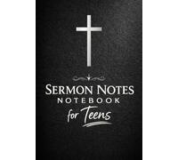 Sermon Notes Notebook for Teens: Bible Study Journal for Church Sermons, Scripture Notes and Faith Reflections