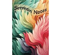 Sermon Notes: Sermon Journal Notebook For Church & Bible Study including prayer request pages & additional blank note pages | 110 pages, 52 weeks/1 year | 6x9 inches