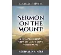 Sermon on the Mount!: A Comprehensive View of God’s Love. Volume 01/02