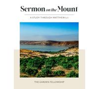 Sermon on the Mount: A Study Through Matthew 5-7