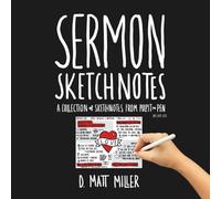Sermon Sketchnotes: A Collection of Sketchnotes from Pulpit to Pen.