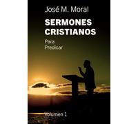 Sermones cristianos: Para predicar (Bosquejos para predicar: La predicación al alcance de todos)