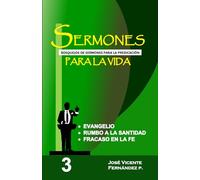 Sermones para la vida 3: Bosquejos de sermones para la predicación