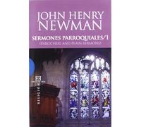 Sermones parroquiales / 1: (Parochial and Plain Sermons) (Ensayo)