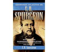 SERMONES SELECTOS DE C. H. SPURGEON VOL. 2 (Ed. rústica): Mas de 100 sermones completos y sus correspondientes bosquejos
