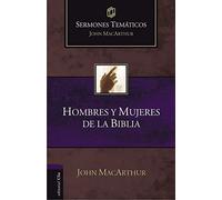 SERMONES TEMÁTICOS SOBRE HOMBRES Y MUJERES DE LA BIBLIA (Ed. rústica) (Sermones temáticos MacArthur) (Spanish Edition)