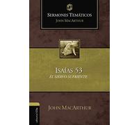 SERMONES TEMÁTICOS SOBRE ISAÍAS 53 (Ed. rústica): El siervo sufriente (Sermones Temáticos)