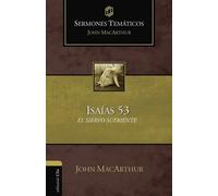 SERMONES TEMÁTICOS SOBRE ISAÍAS 53 | John F. Macarthur