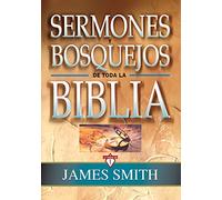 Sermones y bosquejos de toda la Biblia (SERMONES TEMATICOS DE JHON MAC ARTHUR)