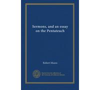 Sermons, and an essay on the Pentateuch