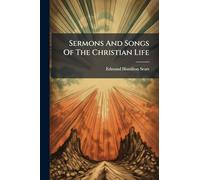 Sermons And Songs Of The Christian Life