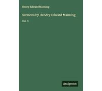 Sermons by Hendry Edward Manning: Vol. 3