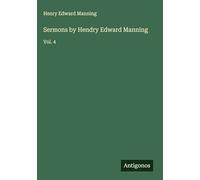 Sermons by Hendry Edward Manning: Vol. 4