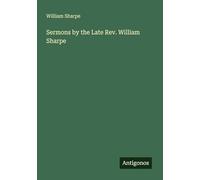 Sermons by the Late Rev. William Sharpe