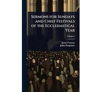 Sermons for Sundays and Chief Festivals of the Ecclesiastical Year