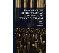 Sermons for the Different Sundays and Principal Festivals of the Year