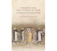 SERMONS for THE LITURGICAL YEAR According to the Traditional Calendar