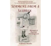 Sermons from a Soapbox: Messages of Hope and Encouragement