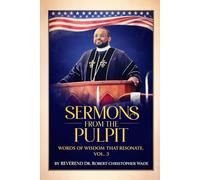SERMONS FROM THE PULPIT: WORDS OF WISDOM THAT RESONATЕ,