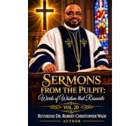 Sermons from the Pulpit: Words of Wisdom that Resonate Vol. 20