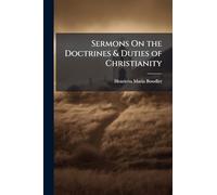 Sermons On the Doctrines & Duties of Christianity