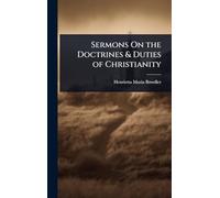 Sermons On the Doctrines & Duties of Christianity