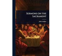 Sermons on the Sacrament