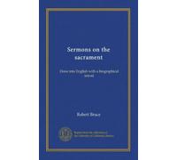 Sermons on the sacrament: Done into English with a biographical introd