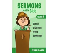 Sermons on the Side: Volume 2 - 20 Years of Sermons from a Lay Minister