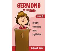 Sermons on the Side: Volume 3 - 20 Years of Sermons from a Lay Minister